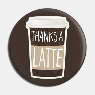 Thanks a latte coffee pun Pin