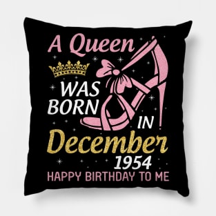 A Queen Was Born In December 1954 Happy Birthday To Me 66 Years Old Nana Mom Aunt Sister Daughter Pillow