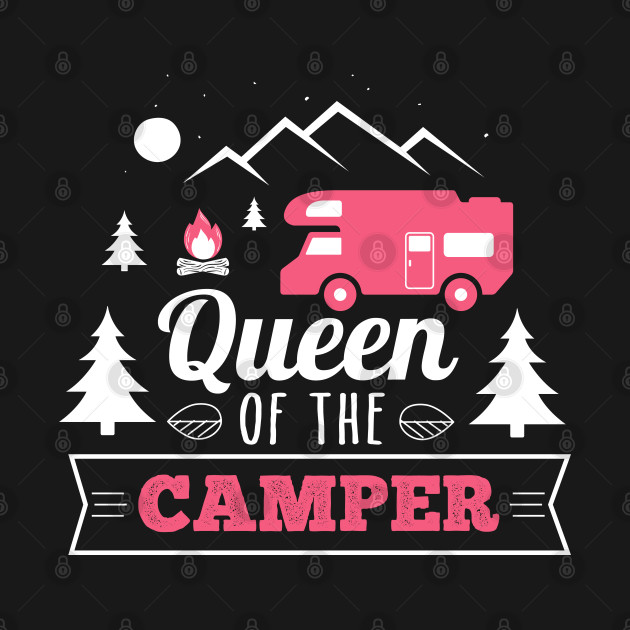 Disover Queen Of The Camper Funny Camping Gift - Camping Lover - T-Shirt