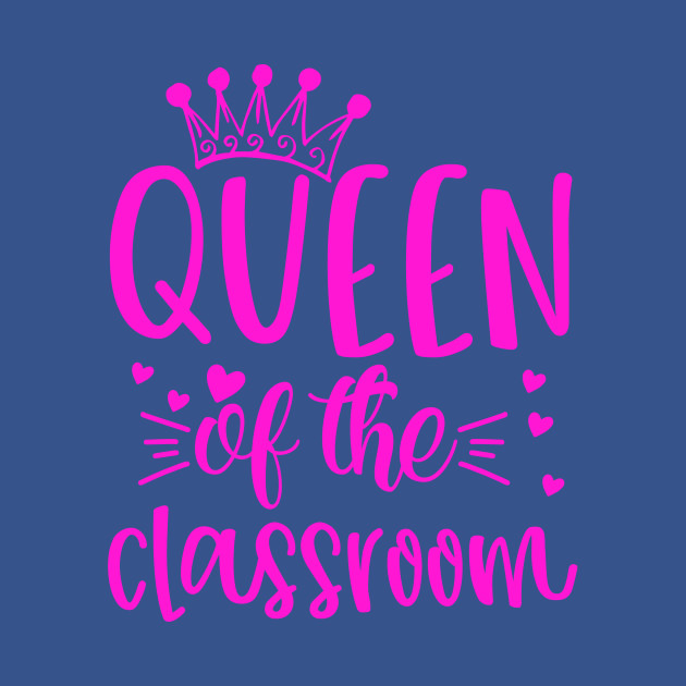 Discover Queen Of The Classroom - Teacher Gifts - T-Shirt