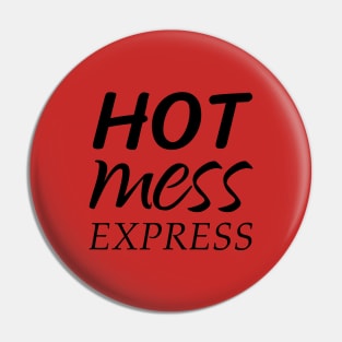 Hot Mess Express Pin