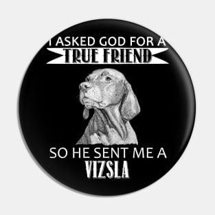 Vizsla T-shirt - Vizsla True Friend Pin