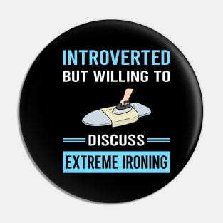 Introverted Extreme Ironing Pin