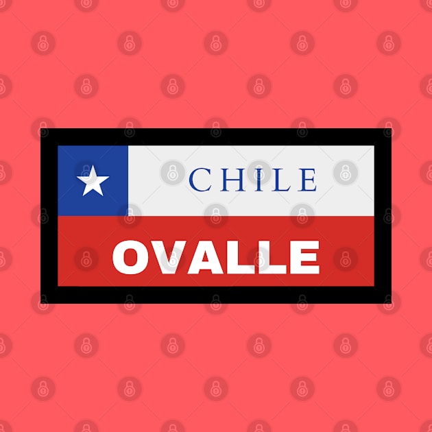 Ovalle City in Chilean Flag by aybe7elf