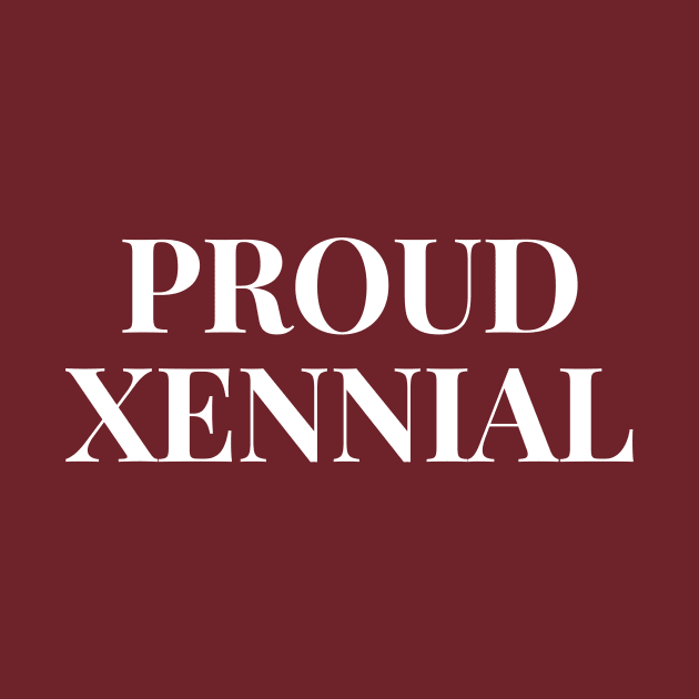 Proud Xennial (1977-1983).  An in between generation design by C-Dogg