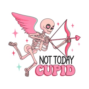 Not Today Skeleton Cupid T-Shirt