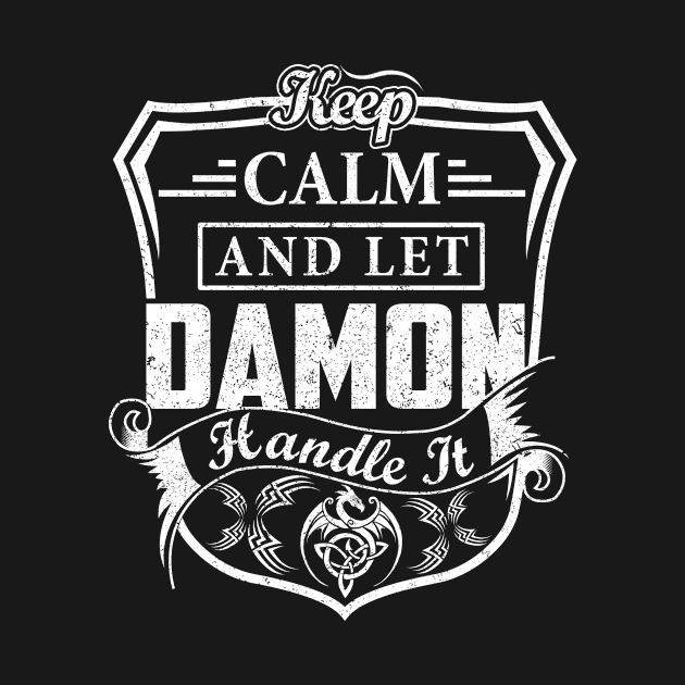 Keep Calm and Let DAMON Handle It by Jenni