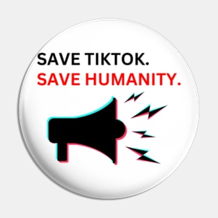 SAVE tiktoK. save humanity Pin