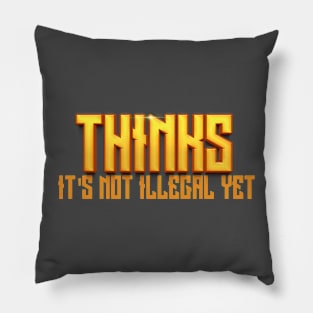 Thinks Its not illegal yet Pillow