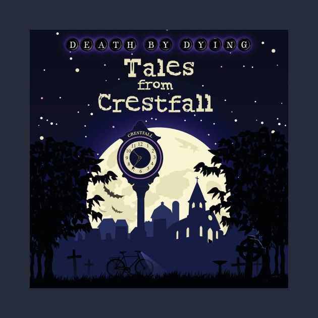 Tales from Crestfall by Death by Dying Podcast