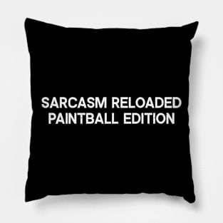 Sarcasm Reloaded Paintball Edition Pillow