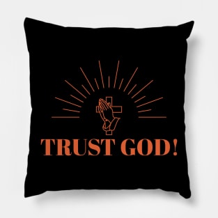 Trust God Pillow