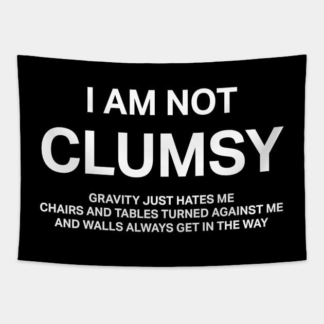 I Am Not Clumsy Tapestry by deadright