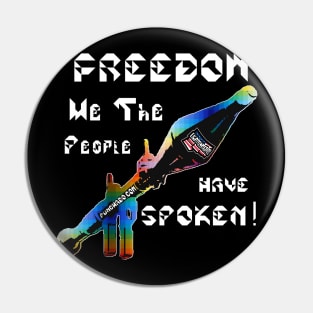 Freedom We The People Have Spoken, v. White Text Pin