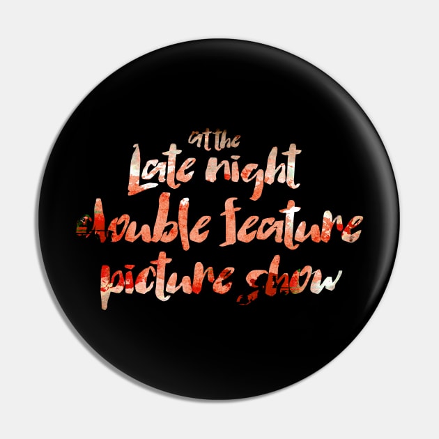 Late Night Double Feature Picture Show Pin by TheatreThoughts