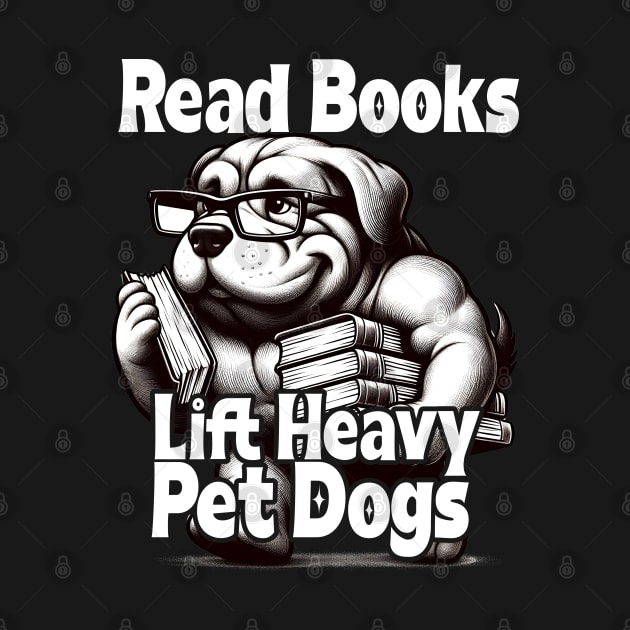 Read Books Lift Heavy Pet Dogs Funny Retro Gym Book Lover by click2print