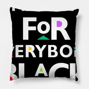 Black Lives Matter - I'm Rooting for Everybody Black Pillow