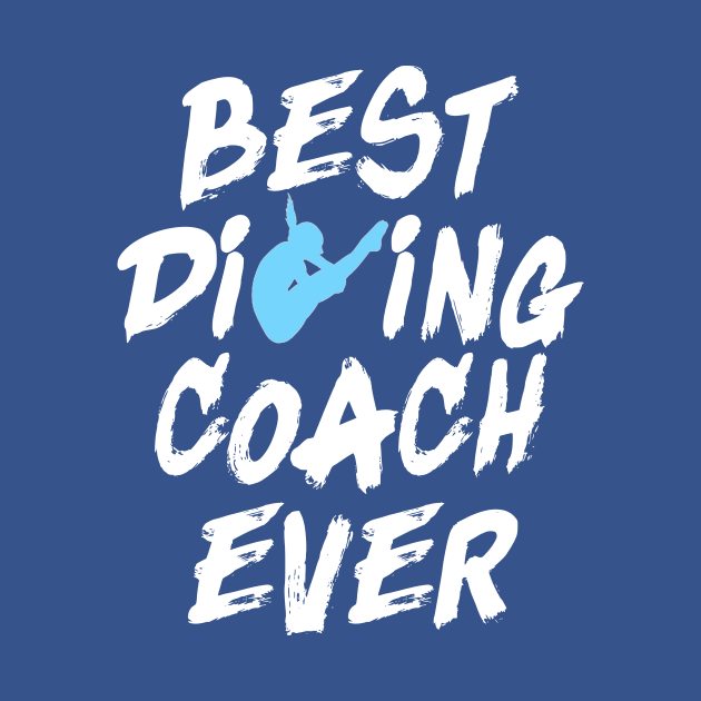 Best Diving Coach Ever Springboard Diving Trainer Gift by Bezra