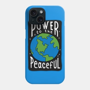 Power To The Peaceful Phone Case