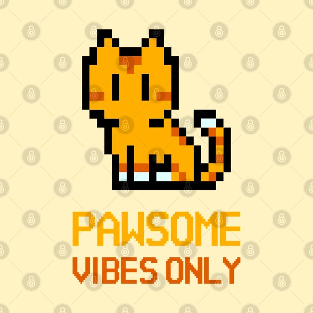 Pawsome vibes only 8-bit by Rdxart