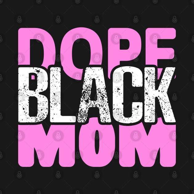 Dope Black Mom by UrbanLifeApparel