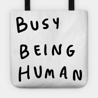 Busy being human Tote