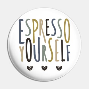 Espresso Yourself Pin