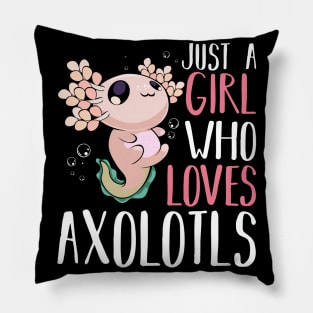 Axolotl - Just A Girl Who Loves Axolotls Pillow