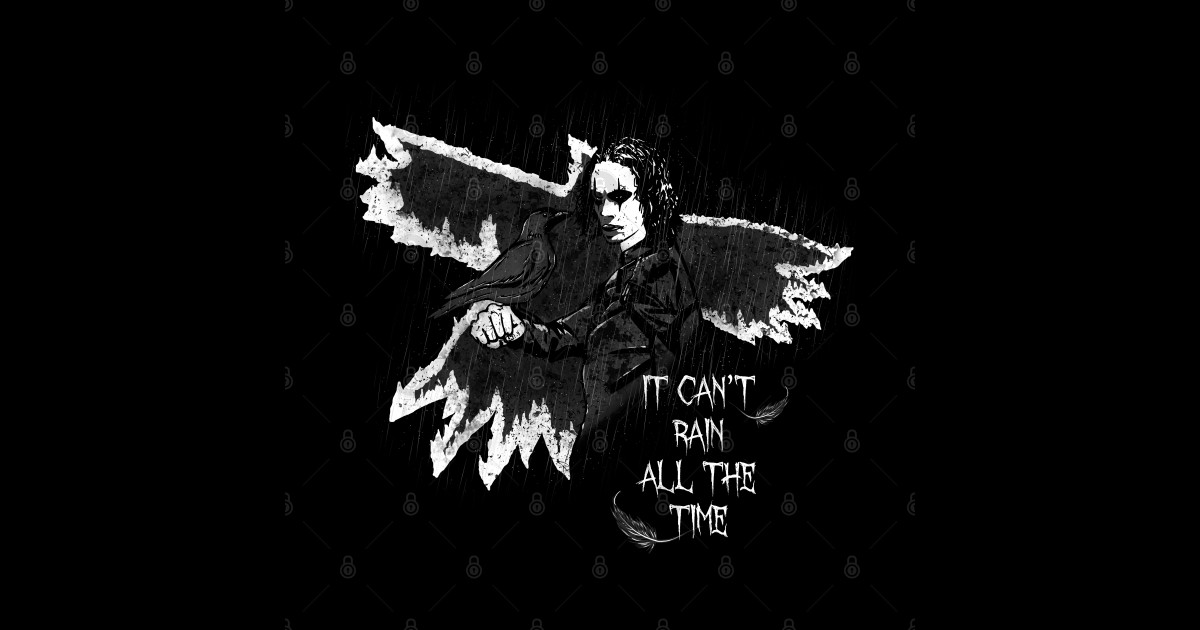 It can't rain all the time The Crow Sticker TeePublic