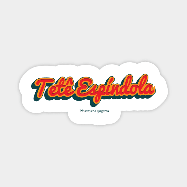 Tete Espindola Magnet by PowelCastStudio