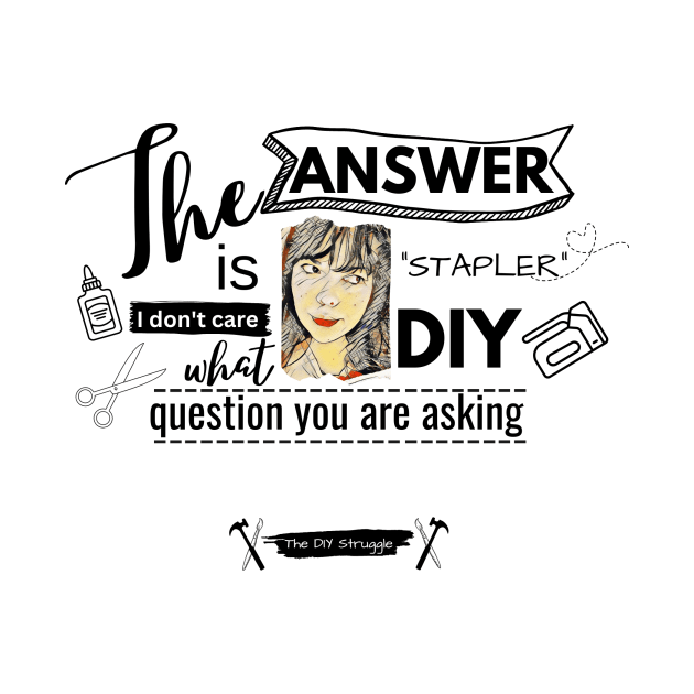 The answer is stapler (collection) by The DIY Struggle