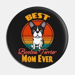 Best Boston Terrier Mama Mom Ever Dog puppy Lover Cute Sunser Mother's Day Pin