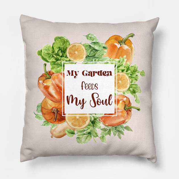 My Garden Feeds My Soul Pillow by Athikan