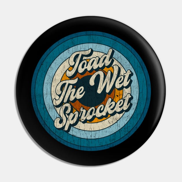 Toad The Wet Sprocket - Retro Circle Vintage Pin by Skeletownn