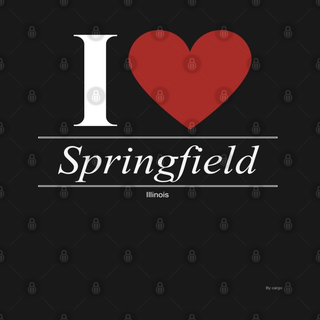 I Love  Springfield - Gift for Illinoisan From Illinois IL by giftideas