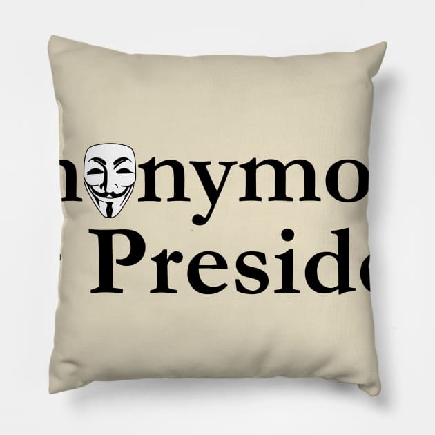 Anonymous For President Pillow by itsnemo.png