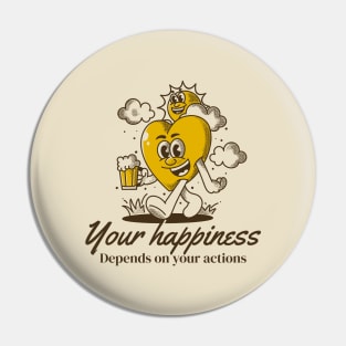 Your happiness depends on your action Pin