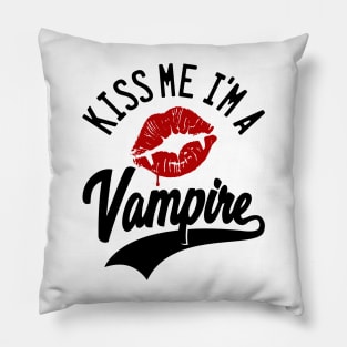 KISS ME I'M A VAMPIRE - 2.0 Pillow