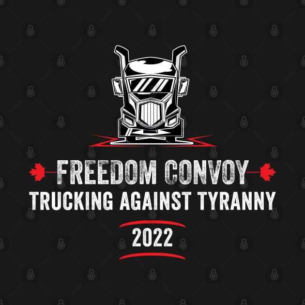 Freedom Convoy Trucking against tyranny by UniqueBoutiqueTheArt