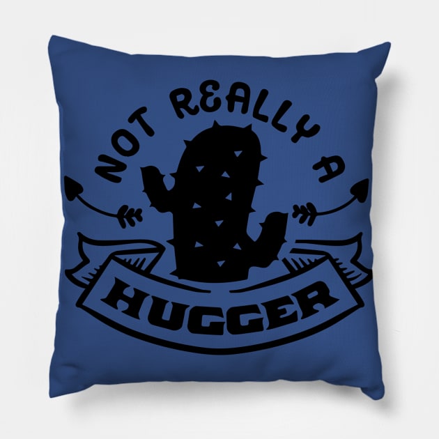 Not Really a Hugger - Cactus Sarcastic Quote Pillow by Wanderer Bat