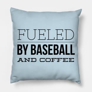 Fueled by Baseball and Coffee Pillow