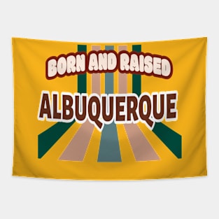 Born And Raised Albuquerque New Mexico Tapestry