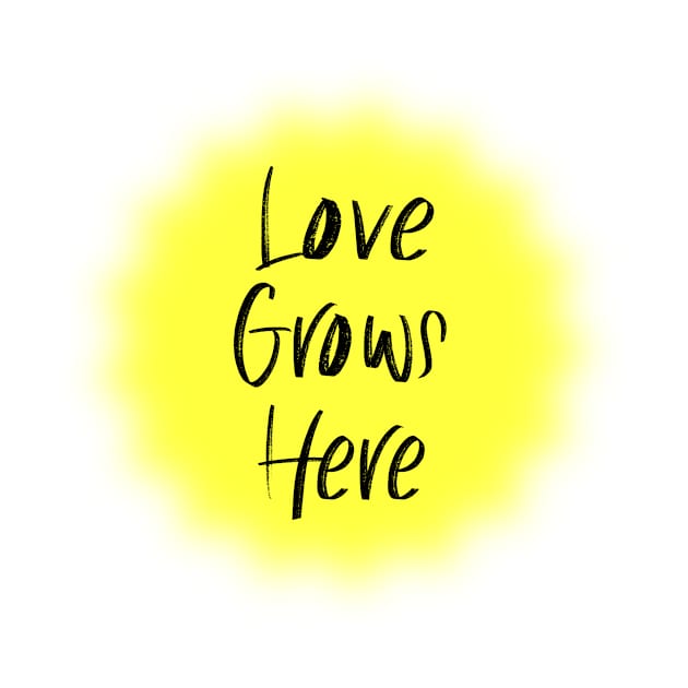 Love Grows Here by LimeGreen