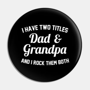 Dad And Grandpa is My Titles Pin