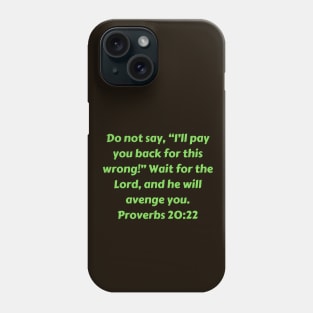 Bible Verse Proverbs 20:22 Phone Case