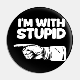 Im With Stupid - Dark Pin