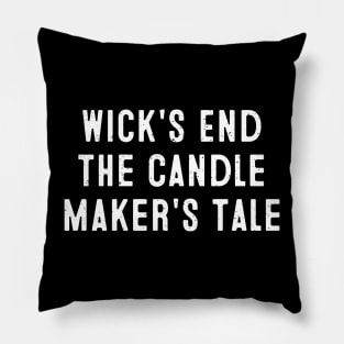 Wick's End The Candle Maker's Tale Pillow