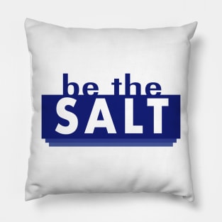 Be the Salt Bible Verse Christian Scripture Pillow