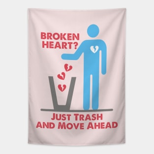 Broken Heart Just Trash and Move Ahead Tapestry