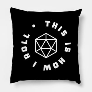 This is How I Roll Roleplaying Addict - Tabletop RPG Vault Pillow